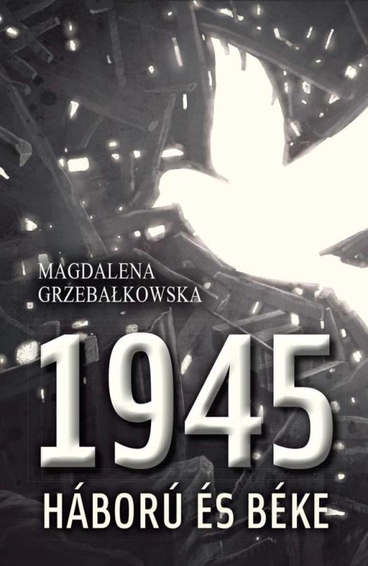 1945 - HÁBORÚ ÉS BÉKE