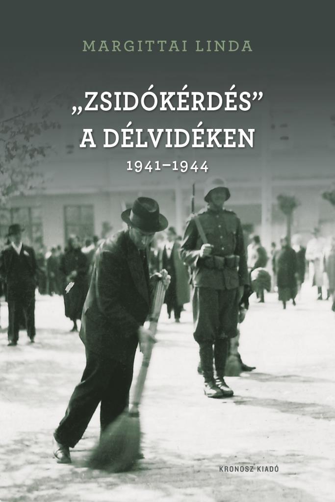 ZSIDÓKÉRDÉS A DÉLVIDÉKEN 1941-1944