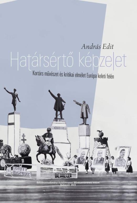 HATÁRSÉRTŐ KÉPZELET - KORTÁRS MŰVÉSZET ÉS KRITIKAI ELMÉLET EURÓPA KELETI FELÉN