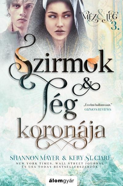 SZIRMOK & JÉG KORONÁJA - MÉZ & JÉG TRILÓGIA 3.