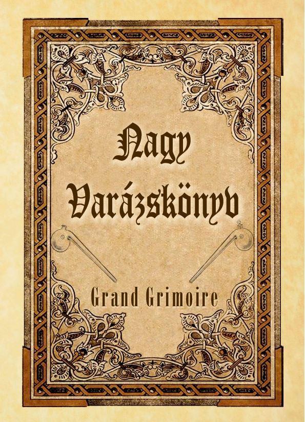 NAGY VARÁZSKÖNYV - GRAND GRIMOIRE - ÚJ BORÍTÓ