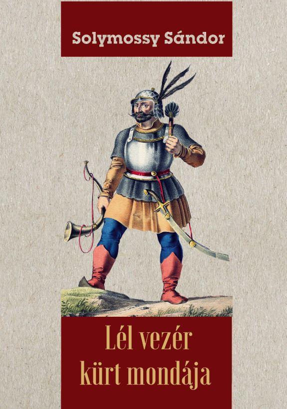 LÉL VEZÉR KÜRT MONDÁJA