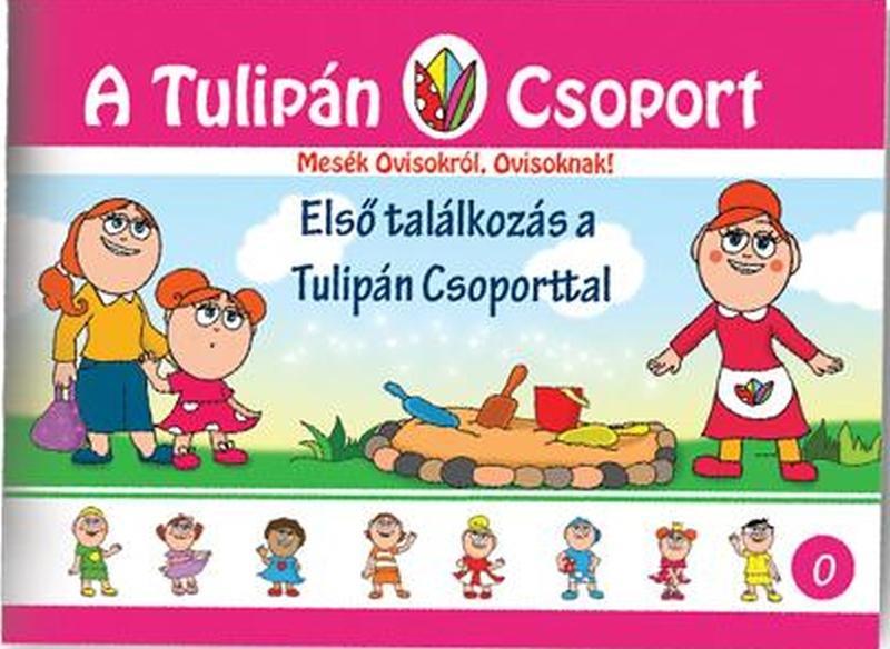 ELSŐ TALÁLKOZÁS A TULIPÁN CSOPORTTAL - A TULIPÁN CSOPORT