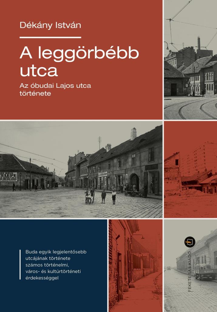 A LEGGÖRBÉBB UTCA  AZ ÓBUDAI LAJOS UTCA TÖRTÉNETE