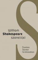 WILLIAM SHAKESPEARE SZONETTJEI - FAZEKAS SÁNDOR FORDÍTÁSÁBAN