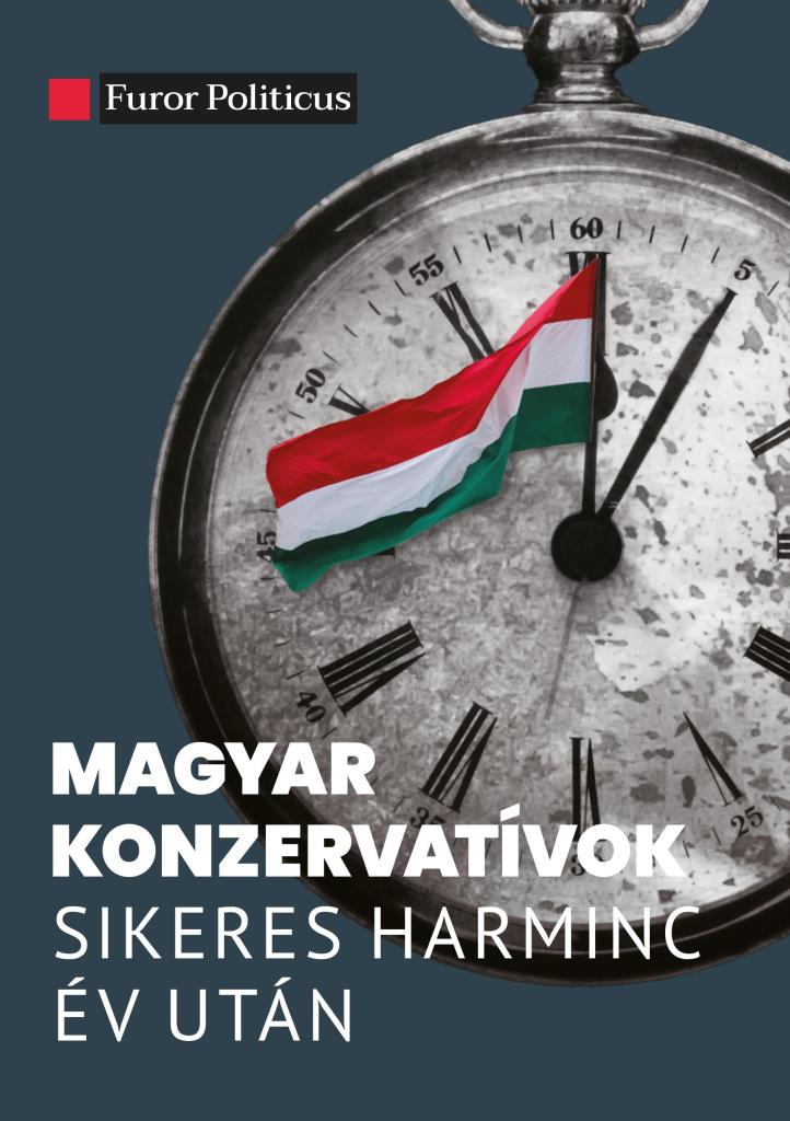 MAGYAR KONZERVATÍVOK SIKERES HARMINC ÉV UTÁN
