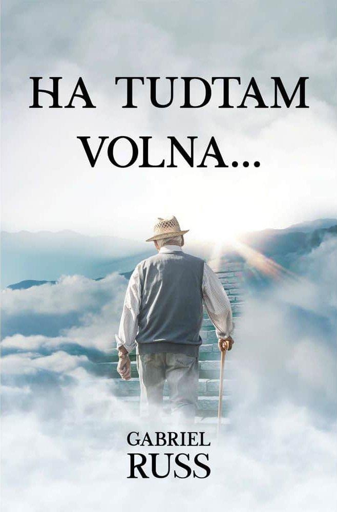 HA TUDTAM VOLNA...