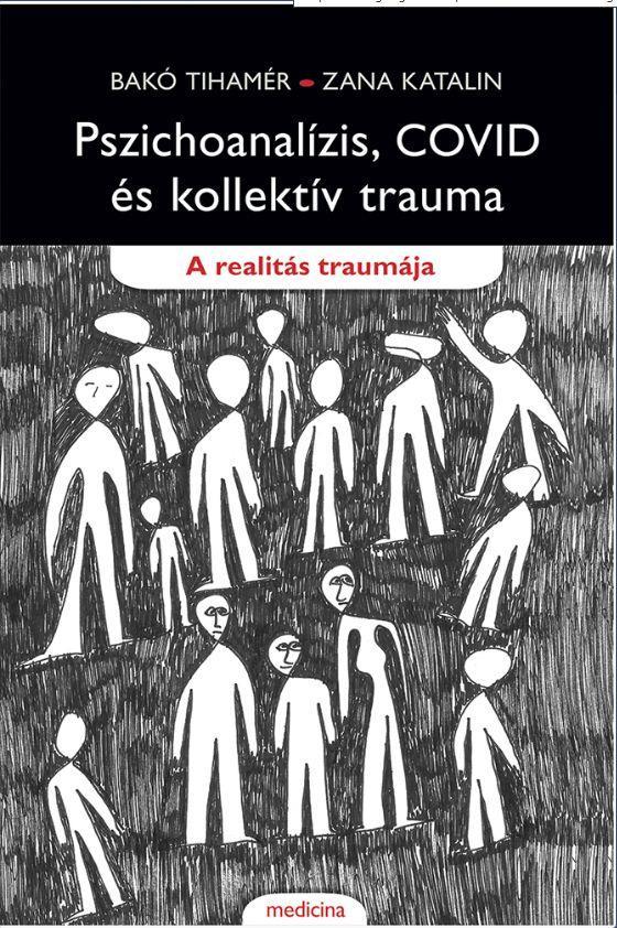 PSZICHOANALÍZIS, COVID ÉS KOLLEKTÍV TRAUMA - A REALITÁS TRAUMÁJA