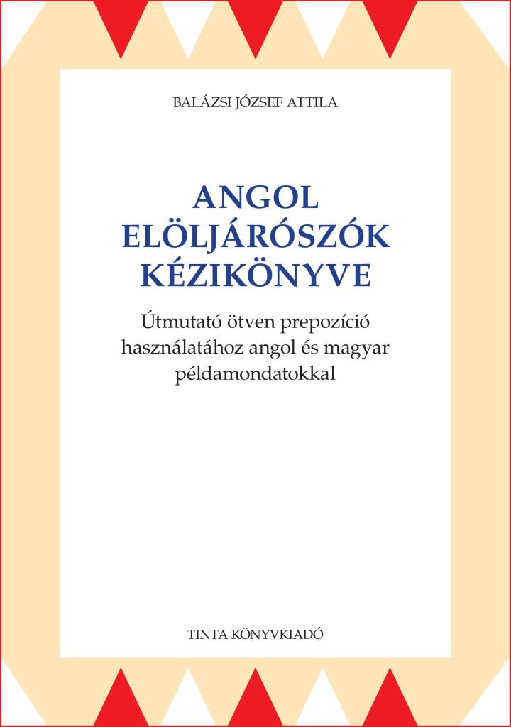 ANGOL ELÖLJÁRÓSZÓK KÉZIKÖNYVE