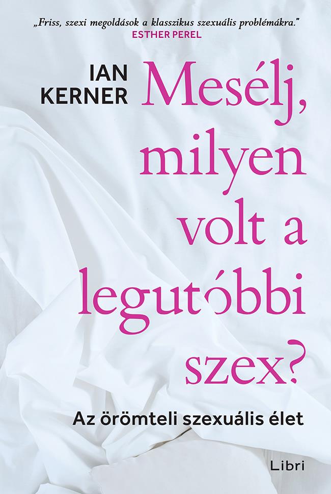 MESÉLJ, MILYEN VOLT A LEGUTÓBBI SZEX?