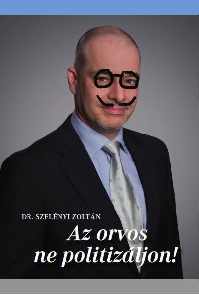 AZ ORVOS NE POLITIZÁLJON!