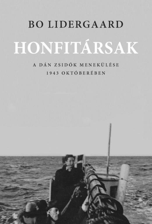 HONFITÁRSAK - A DÁN ZSIDÓK MENEKÜLÉSE 1943 OKTÓBERÉBEN