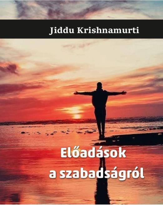 ELŐADÁSOK A SZABADSÁGRÓL