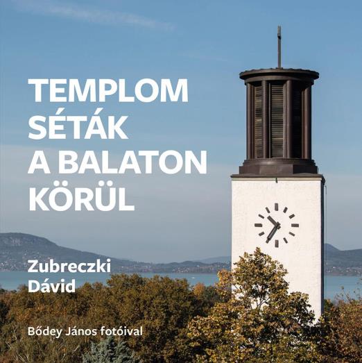 TEMPLOMSÉTÁK A BALATON KÖRÜL