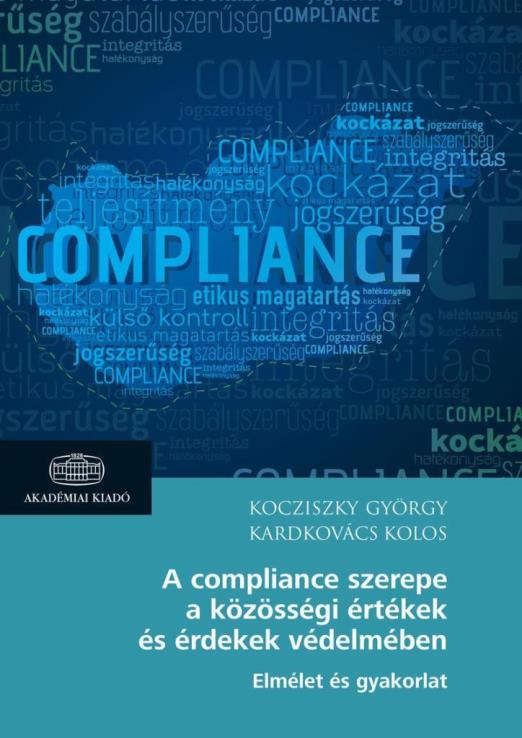 A COMPLIANCE SZEREPE A KÖZÖSSÉGI ÉRTÉKEK ÉS ÉRDEKEK VÉDELMÉBEN