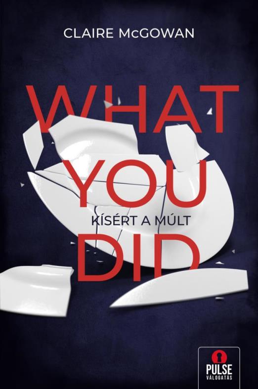WHAT YOU DID  KÍSÉRT A MÚLT
