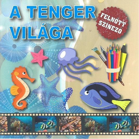A TENGER VILÁGA - FELNŐTT SZÍNEZŐ
