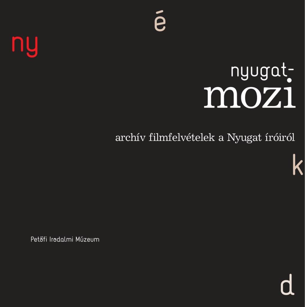 NYUGAT-MOZI - ARCHÍV FILMFELVÉTELEK A NYUGAT ÍRÓIRÓL - DVD -