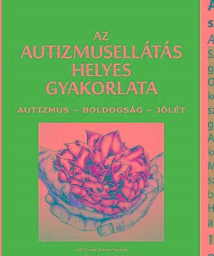 AZ AUTIZMUSELLÁTÁS HELYES GYAKORLATA - AUTIZMUS-BOLDOGSÁG-JÓLÉT