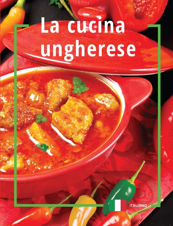 LA CUCINA UNGHERESE (MAGYAROS KONYHA, OLASZ)