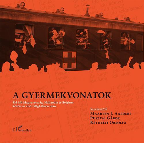 A GYERMEKVONATOK - ÉLŐ HÍD MAGYARORSZÁG, HOLLANDIA ÉS BELGIUM KÖZÖTT AZ ELSŐ VIL