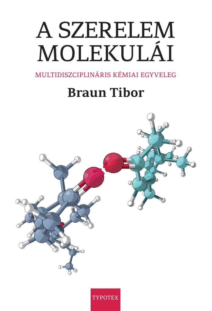 A SZERELEM MOLEKULÁI - MULTIDISZCIPLINÁRIS KÉMIAI EGYVELEG