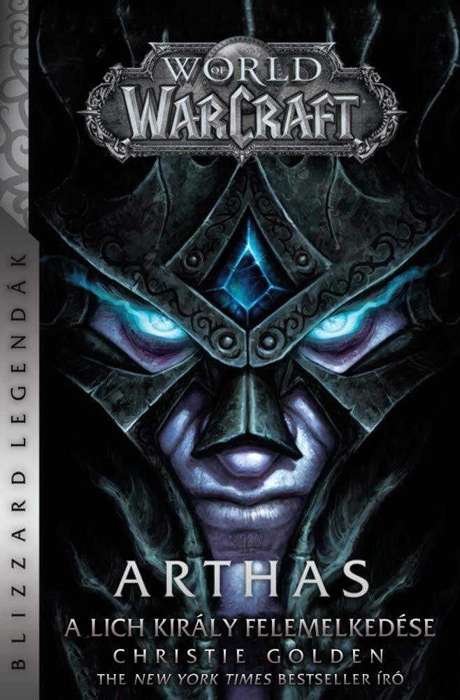 WORLD OF WARCRAFT: ARTHAS - A LICH KIRÁLY FELEMELKEDÉSE