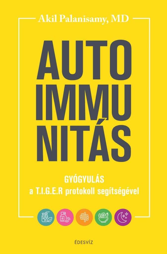 AUTOIMMUNITÁS - GYÓGYULÁS A TIGER-PROTOKOLL SEGÍTSÉGÉVEL