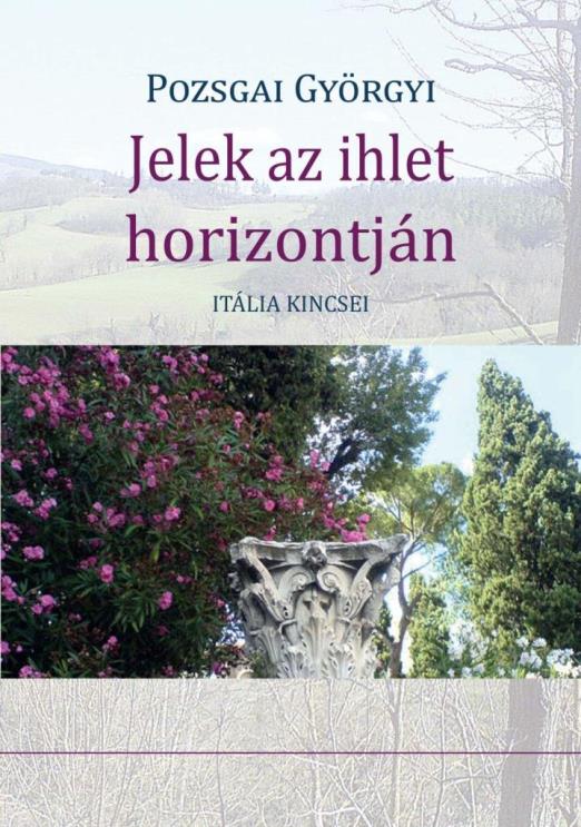 JELEK AZ IHLET HORIZONTJÁN - ITÁLIA KINCSEI