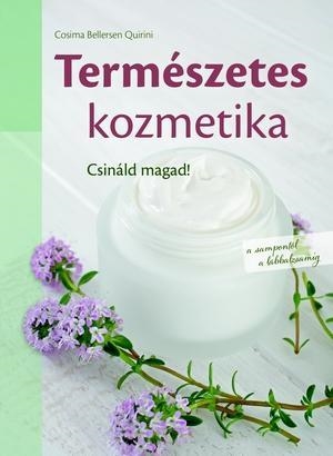 TERMÉSZETES KOZMETIKA - CSINÁLD MAGAD!