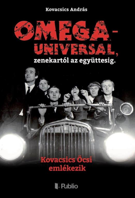 OMEGA - UNIVERSAL, ZENEKARTÓL AZ EGYÜTTESIG.