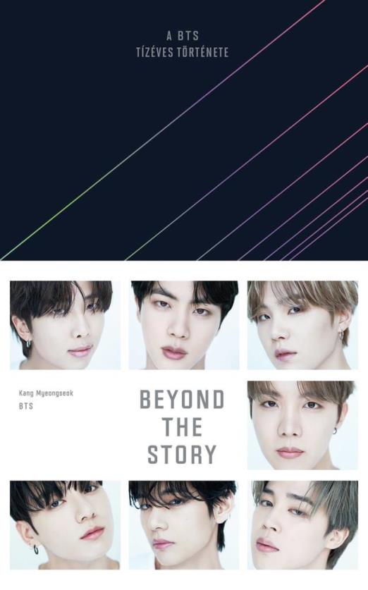 BEYOND THE STORY  A BTS TÍZÉVES TÖRTÉNETE