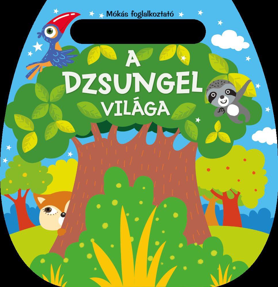 MÓKÁS FOGLALKOZTATÓ - A DZSUNGEL VILÁGA