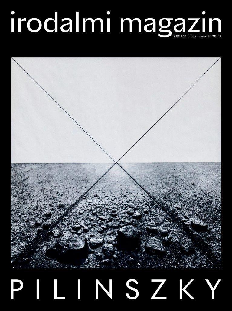 IRODALMI MAGAZIN 2021/3. IX. ÉVFOLYAM - PILINSZKY