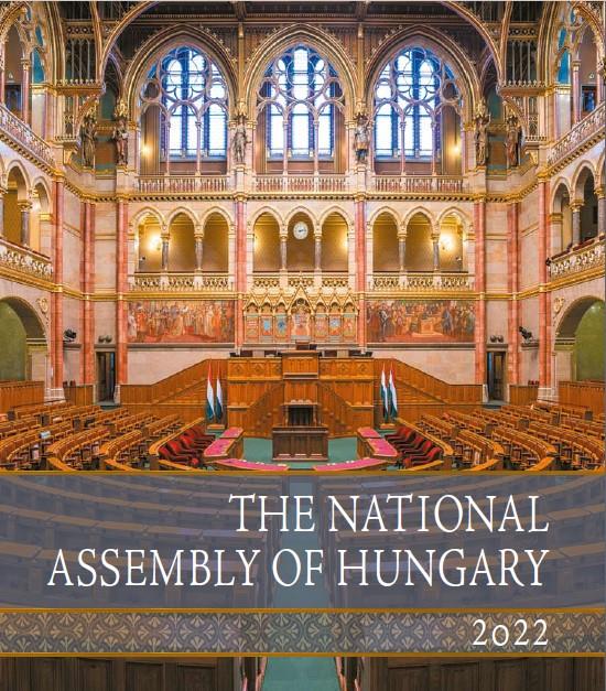 THE NATIONAL ASSEMBLY OF HUNGARY 2022 - A MAGYAR ORSZÁGGYŰLÉS 2022