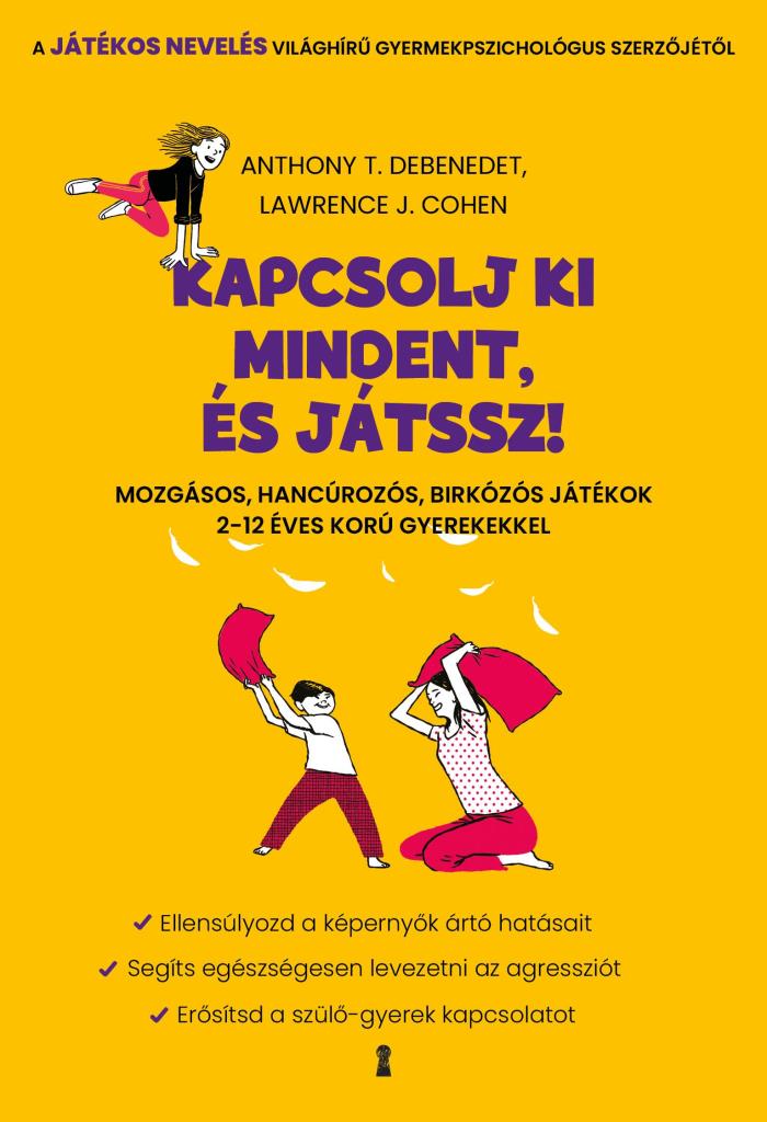 KAPCSOLJ KI MINDENT, ÉS JÁTSSZ!