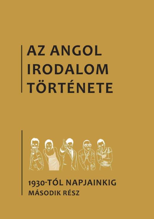 AZ ANGOL IRODALOM TÖRTÉNETE 7. - AZ 1930-AS ÉVEKTŐL NAPJAINKIG. MÁSODIK RÉSZ