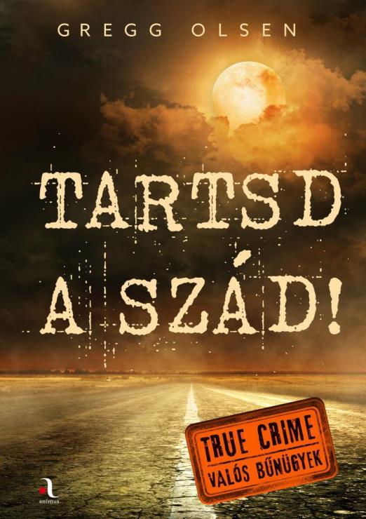 TARTSD A SZÁD! - TRUE CRIME (VALÓS BŰNÜGYEK)