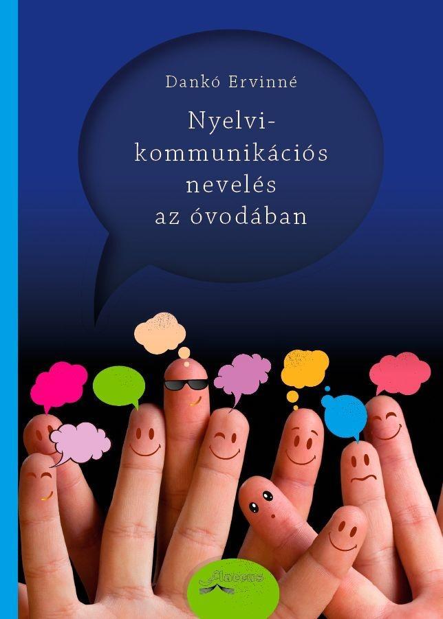 NYELVI-KOMMUNIKÁCIÓS NEVELÉS AZ ÓVODÁBAN