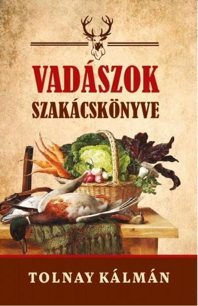 VADÁSZOK SZAKÁCSKÖNYVE