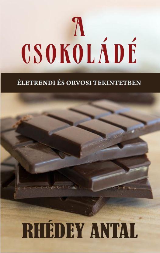 A CSOKOLÁDÉ - ÉLETRENDI ÉS ORVOSI TEKINTETBEN