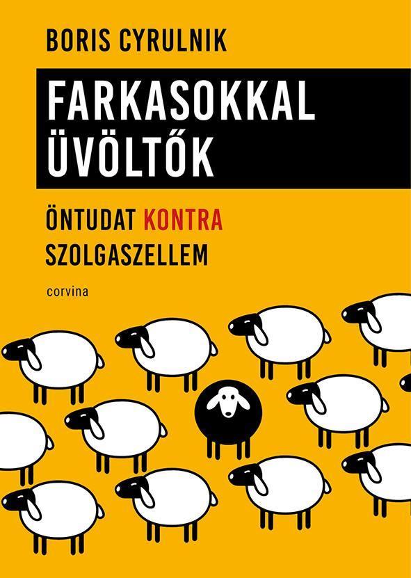 FARKASOKKAL ÜVÖLTŐK  ÖNTUDAT KONTRA SZOLGASZELLEM