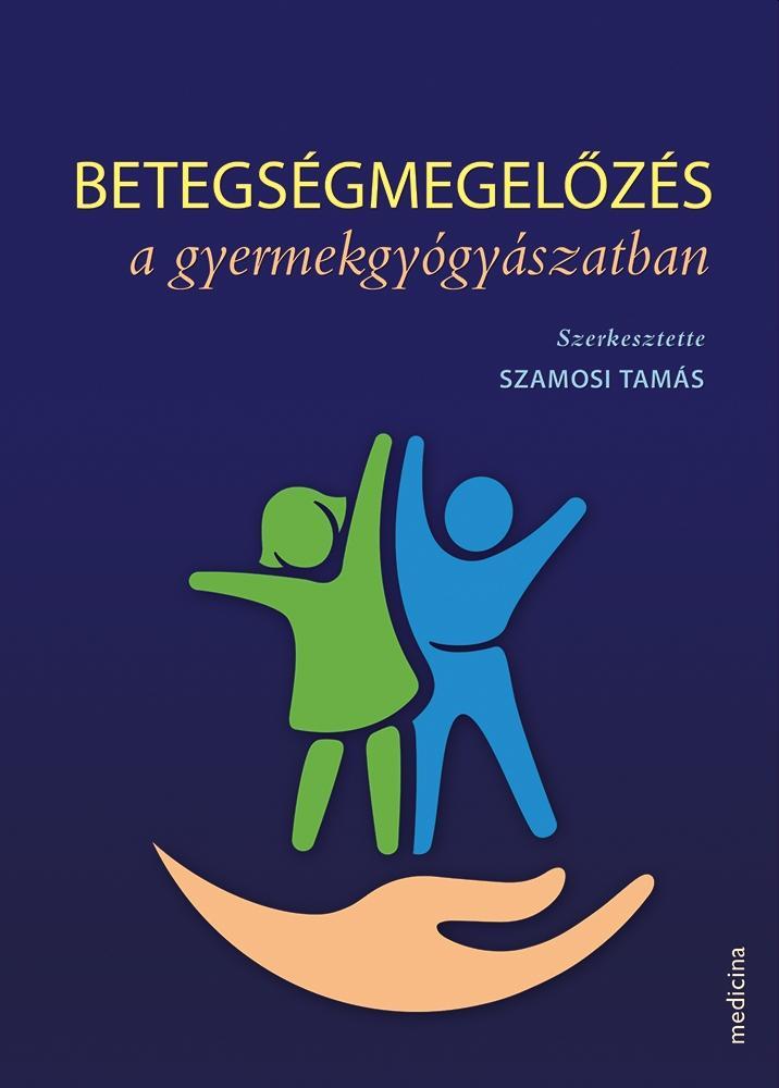 BETEGSÉGMEGELŐZÉS A GYERMEKGYÓGYÁSZATBAN