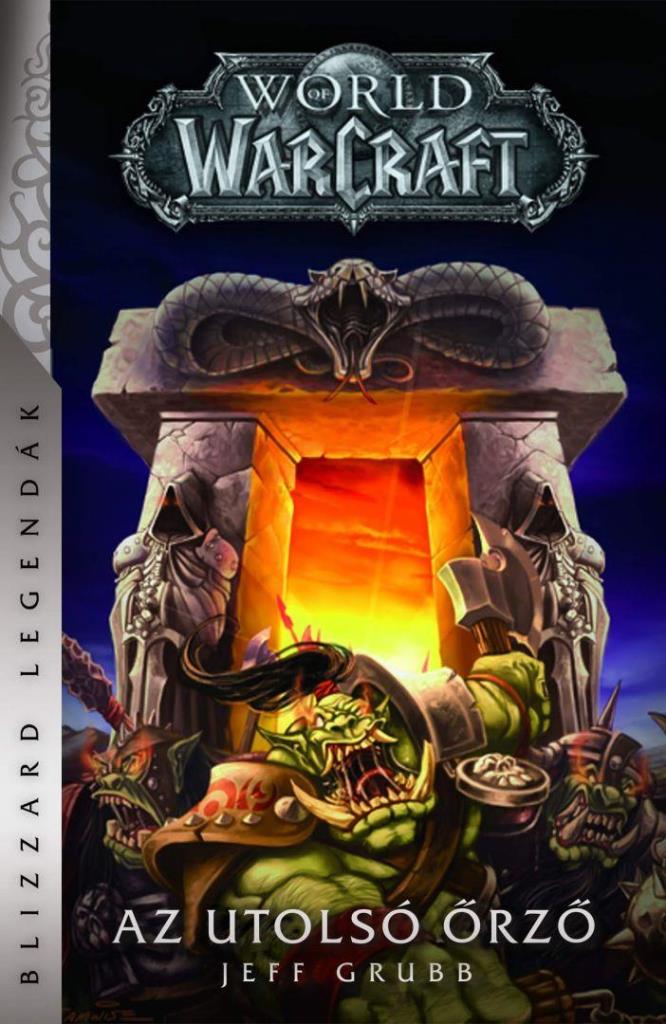 WORLD OF WARCRAFT - AZ UTOLSÓ ŐRZŐ