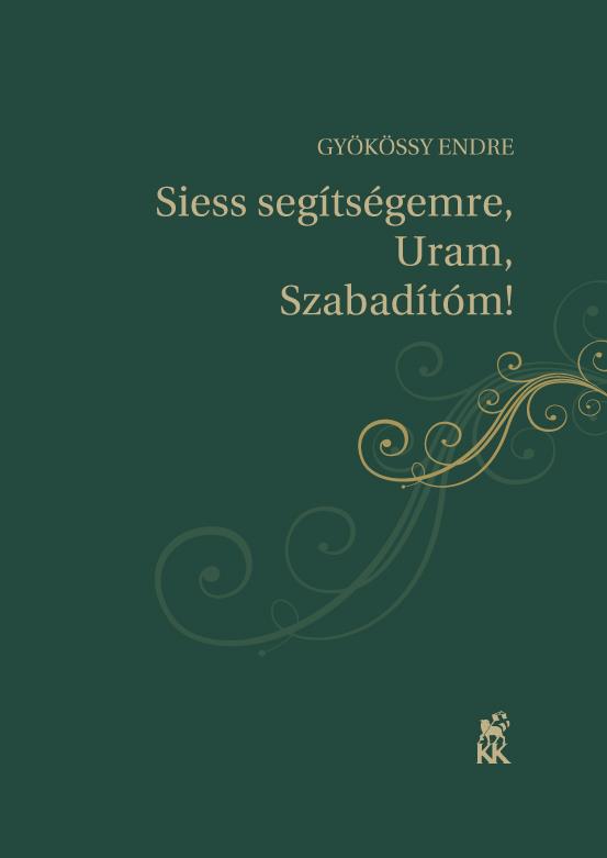 SIESS SEGÍTSÉGEMRE, URAM, SZABADÍTÓM!