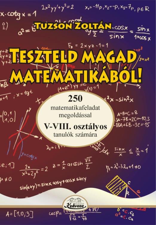 TESZTELD MAGAD MATEMATIKÁBÓL V-VIII