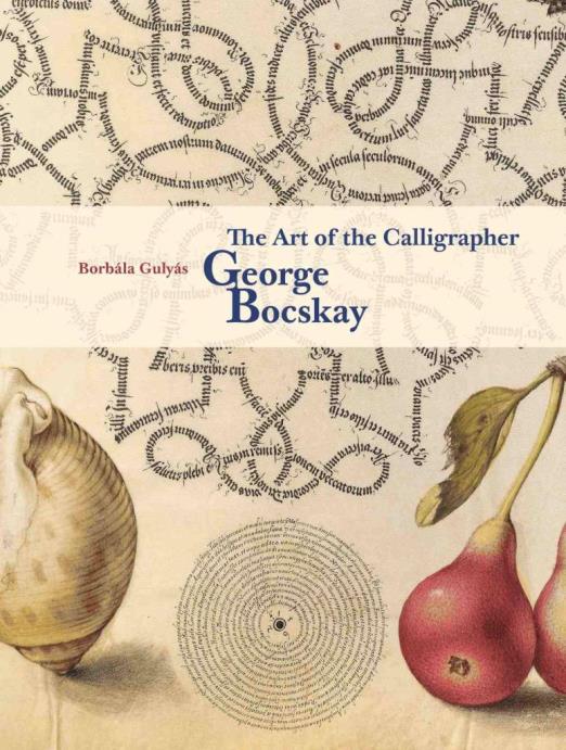 THE ART OF THE CALLIGRAPHER GEORGE BOCSKAY