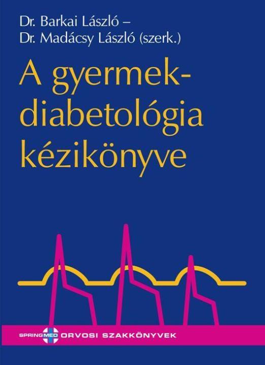 A GYERMEKDIABETOLÓGIA KÉZIKÖNYVE