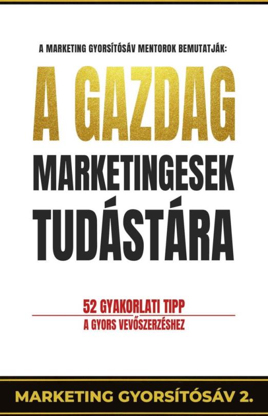 A GAZDAG MARKETINGESEK TUDÁSTÁRA