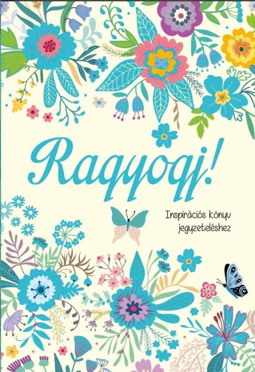 RAGYOGJ! - INSPIRÁCIÓS KÖNYV JEGYZETELÉSHEZ